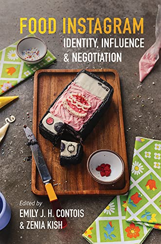 Emily J. H. Contois Food Instagram Identity Influence And Negotiation 