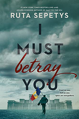 Ruta Sepetys/I Must Betray You