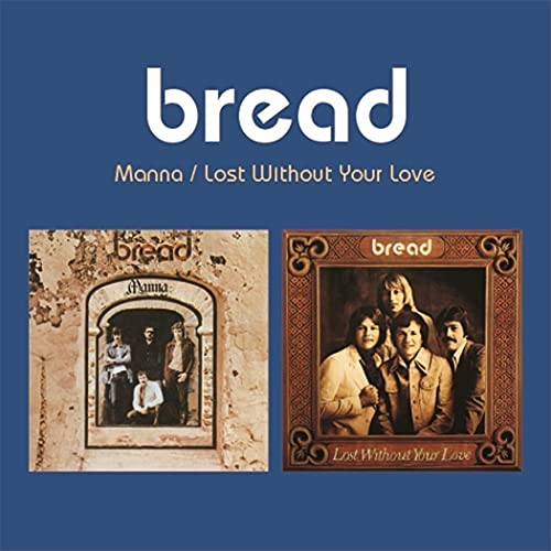 Bread/Manna / Lost Without Your Love@Amped Non Exclusive