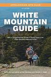 Ken Macgray White Mountain Guide Amc's Comprehensive Guide To Hiking Trails In The 0031 Edition; 