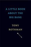 Tony Rothman A Little Book About The Big Bang 