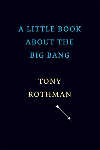 Tony Rothman A Little Book About The Big Bang 
