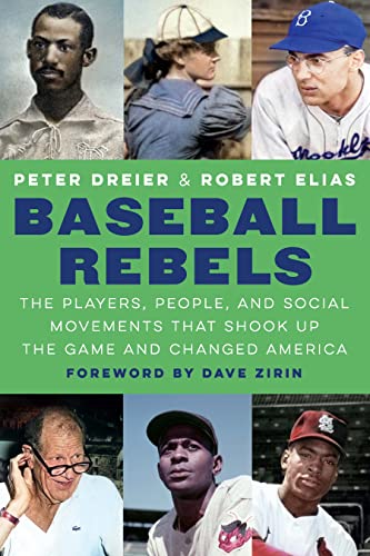 Peter Dreier Baseball Rebels The Players People And Social Movements That Sh 
