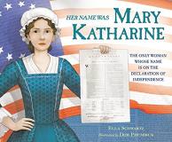 Ella Schwartz Her Name Was Mary Katharine The Only Woman Whose Name Is On The Declaration O 