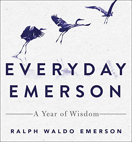 Ralph Waldo Emerson Everyday Emerson A Year Of Wisdom 