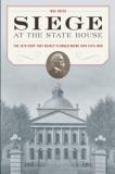 Mac Smith Siege At The State House The 1879 Coup That Nearly Plunged Maine Into Civi 