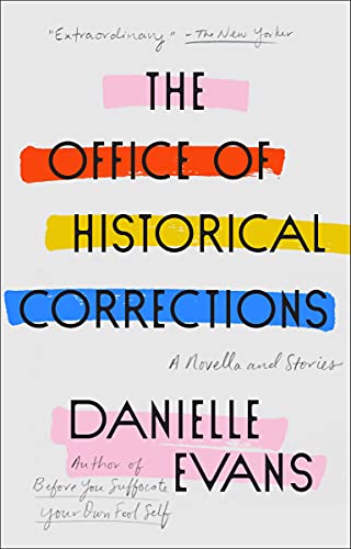 Danielle Evans/The Office of Historical Corrections@A Novella and Stories