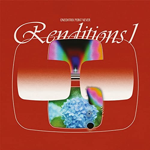 Oneohtrix Point Never/Renditions I@RSD Black Friday Exclusive/Ltd. 1250 USA