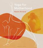 Naomi Annand Yoga For Motherhood 