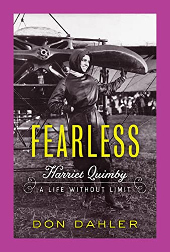Don Dahler Fearless Harriet Quimby A Life Without Limit 