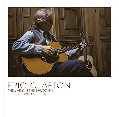 Eric Clapton/The Lady In The Balcony: Lockdown Sessions (Super Deluxe)@CD/DVD/Blu-Ray