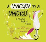 Lynda Graham Barber A Unicorn On A Unicycle A Counting Book Of Wheels 