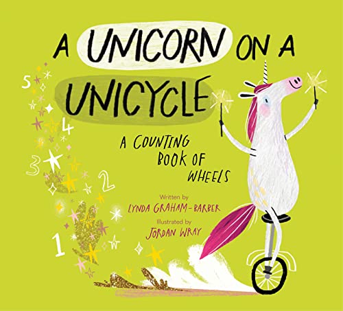 Lynda Graham Barber A Unicorn On A Unicycle A Counting Book Of Wheels 