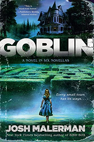 Josh Malerman/Goblin@A Novel in Six Novellas