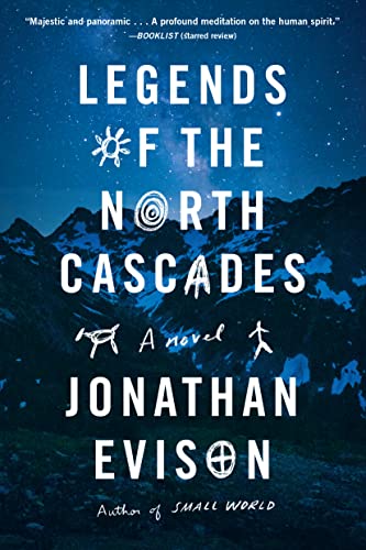 Jonathan Evison/Legends of the North Cascades
