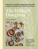 Emma Zimmerman The Miller's Daughter A Western With Recipes For Unusual Grains And Sto 