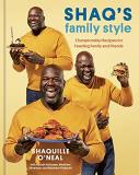 Shaquille O'neal Shaq's Family Style Championship Recipes For Feeding Family And Frien 