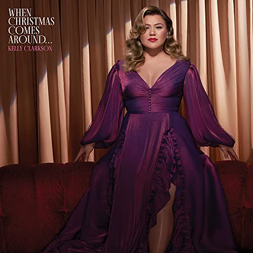 Kelly Clarkson/When Christmas Comes Around...