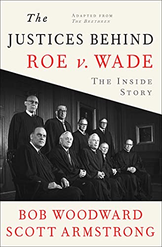 Bob Woodward/The Justices Behind Roe V. Wade@The Inside Story, Adapted from The Brethren
