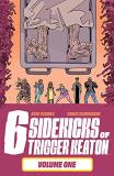 Kyle Starks The Six Sidekicks Of Trigger Keaton Volume 1 