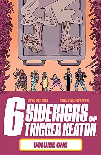 Kyle Starks The Six Sidekicks Of Trigger Keaton Volume 1 