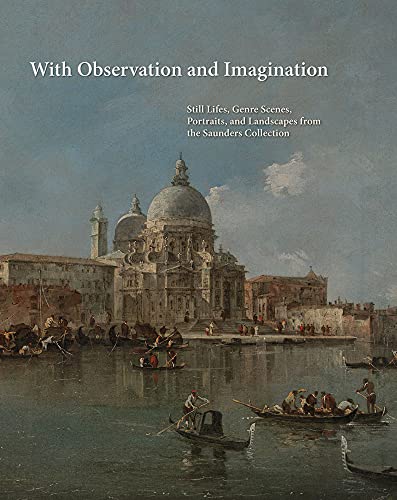 Arthur K. Wheelock With Observation And Imagination Still Lives Genre Scenes Portraits And Landsca 