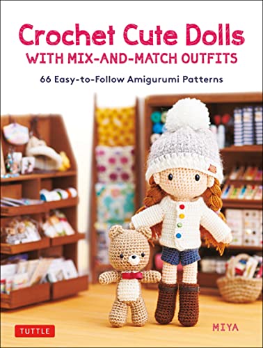 Miya Crochet Cute Dolls With Mix And Match Outfits 66 Easy To Follow Amigurumi Patterns 