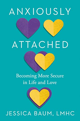 Jessica Baum/Anxiously Attached@ Becoming More Secure in Life and Love