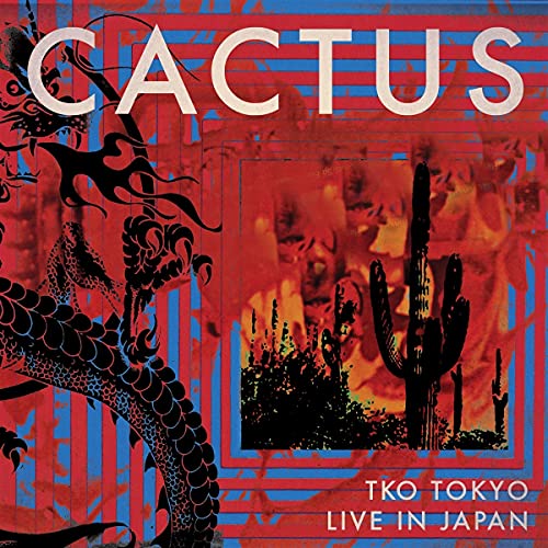 Cactus/Tko Tokoy - Live In Japan