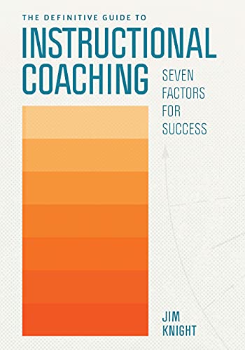 Jim Knight The Definitive Guide To Instructional Coaching Seven Factors For Success 