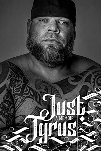 Tyrus/Just Tyrus@ A Memoir