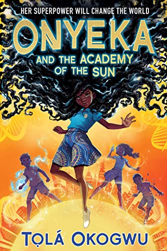 Tola Okogwu/Onyeka and the Academy of the Sun