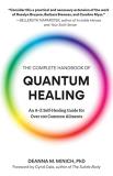 Deanna M. Minich The Complete Handbook Of Quantum Healing An A Z Self Healing Guide For Over 100 Common Ail 