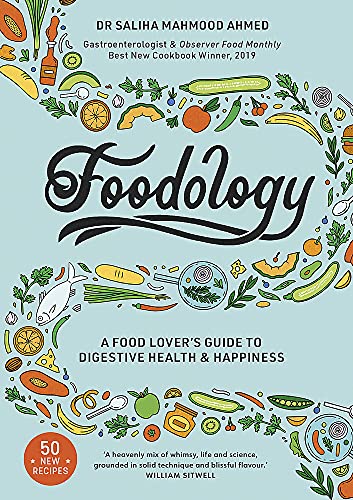 Saliha Mahmood Ahmed Foodology A Food Lover's Guide To Digestive Health And Happ 