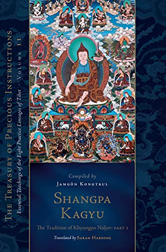 Jamgon Kongtrul Lodro Taye Shangpa Kagyu The Tradition Of Khyungpo Naljor Part One Essen 