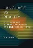 N. J. Enfield Language Vs. Reality Why Language Is Good For Lawyers And Bad For Scie 