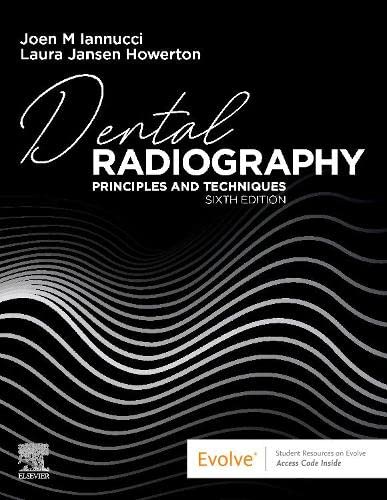 Joen Iannucci Dental Radiography Principles And Techniques 0006 Edition; 