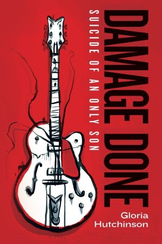Gloria Hutchinson/Damage Done@ Suicide of an Only Son