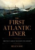 Helen Doe The First Atlantic Liner Brunel's Great Western Steamship 