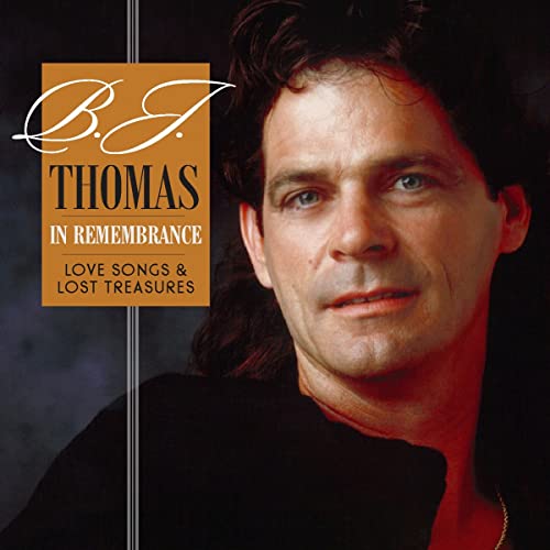 B.J. Thomas/In Remembrance—Love Songs & Lost Treasures