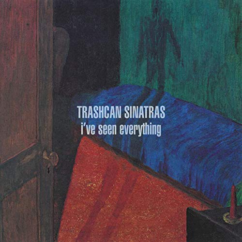 Trashcan Sinatras/I’ve Seen Everything