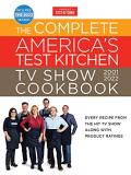 America's Test Kitchen The Complete America's Test Kitchen Tv Show Cookbo Every Recipe From The Hit Tv Show Along With Prod 