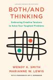 Wendy Smith Both And Thinking Embracing Creative Tensions To Solve Your Toughes 