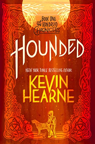 Kevin Hearne Hounded Book One Of The Iron Druid Chronicles 