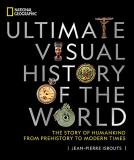 Jean Pierre Isbouts National Geographic Ultimate Visual History Of The The Story Of Humankind From Prehistory To Modern 