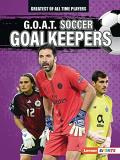 Alexander Lowe G.O.A.T. Soccer Goalkeepers 