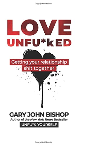 Gary John Bishop Love Unfu*ked Getting Your Relationship Sh!t Together 