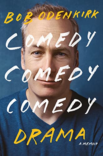 Bob Odenkirk/Comedy Comedy Comedy Drama@A Memoir