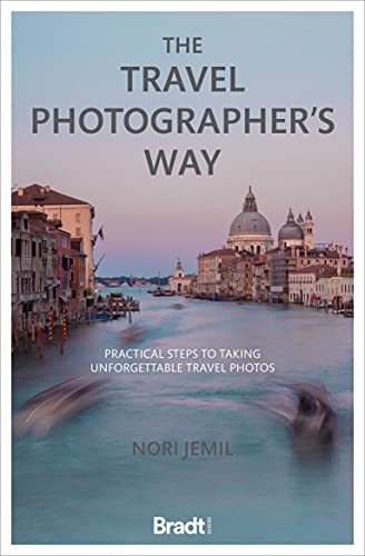 Nori Jemil The Travel Photographer's Way Practical Steps To Taking Unforgettable Travel Ph 