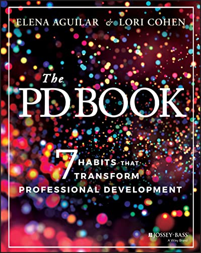Elena Aguilar The Pd Book 7 Habits That Transform Professional Development 